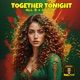 Together Tonight Remixes Single