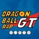 Dragon Ball GT Rap Single