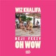 Oh Wow feat Wiz Khalifa Single