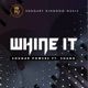 Whine it feat Shank Single