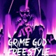 Grime God Freestyle Single