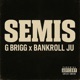 Semis feat BankrollJu Single