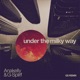 Under the Milky Way Gs Remix Single