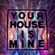 Your House is Mine Single