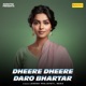 Dheere Dheere Daro Bhartar Single
