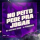 No Peito Pede pra Jogar Single