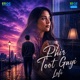 Phir Toot Gayi Lofi Single