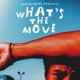 WHAT S THE MOVE Single