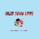 Need Your Love feat Korbz Single