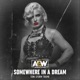 Somewhere In A Dream Toni Storm Theme Single