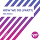 How We Do Party Pier Remix Single Pier Remix