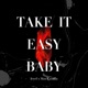 Take It Easy Baby feat Max Casella Single