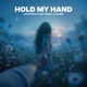 Hold My Hand Single