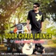 Door Chala Jaunga Single