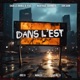 Dans l est feat Wahlee Sparks Sunshan Dice B Rainmen Cheak13 Single