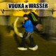 Vodka x Wasser Single