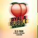 Gyal A Bubble Anthem feat Shockman Dopebwoy and Rasta G Single