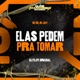 Elas Pedem pra Tomar Single