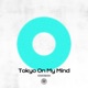 Tokyo On My Mind feat Nathan Hartono Single