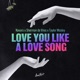Love You Like a Love Song Single