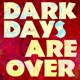 Dark Days Are Over Single