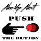 Push The Button feat Nee Up Next Single