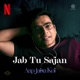Jab Tu Sajan From Aap Jaisa Koi Single
