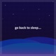 Go Back To Sleep Single