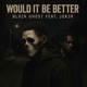 Would It Be Better Single