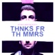 THNKS FR TH MMRS Single
