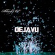 Dejavu Single