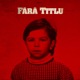 Fara Titlu feat Feli Single