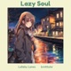 Lazy Soul feat bretttylar Single