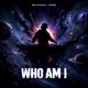 WHO AM I feat SAVG Single