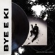 BYE E KI Single