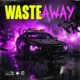 Waste Away Single