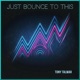 Just Bounce to This Single