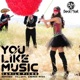 You Like Music Single