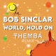 World Hold On THEMBA Remix feat Steve Edwards Single