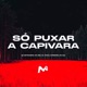 SÓ PUXAR A CAPIVARA Single