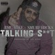 Talking Shit feat RMC Mike Smurf Hicks Single