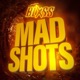 Mad Shots Single
