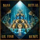 Bass Ritual Lil Fish Remix Single