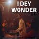 I Dey Wonder Live feat The OhEmGee Choir Pelumi Deborah BBO Love Abolade Daniel Alan Toby Davyd Glorifaya OkikiOluwalarami Yimika KHEMMIESINGS EP