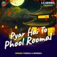 Pyar Hai To Phool Roomal Single