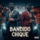 Bandido Chique Single