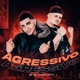 Agressivo Single