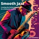 Smooth Jazz Creating the Perfect Atmosphere for a Romantic Evening