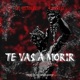 Te Vas a Morir feat Xabdiell Single