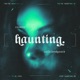 haunting feat urfriendgrace Single